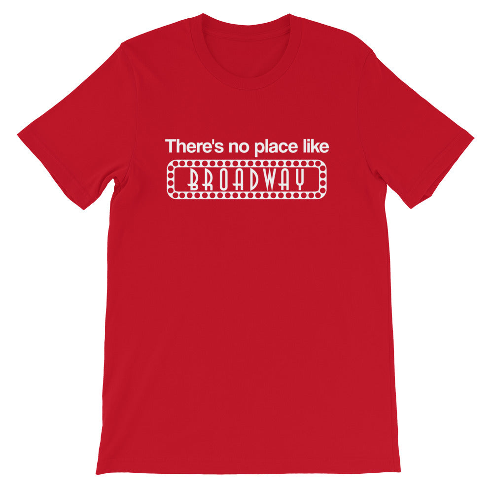 There's No Place Like Broadway T-Shirt