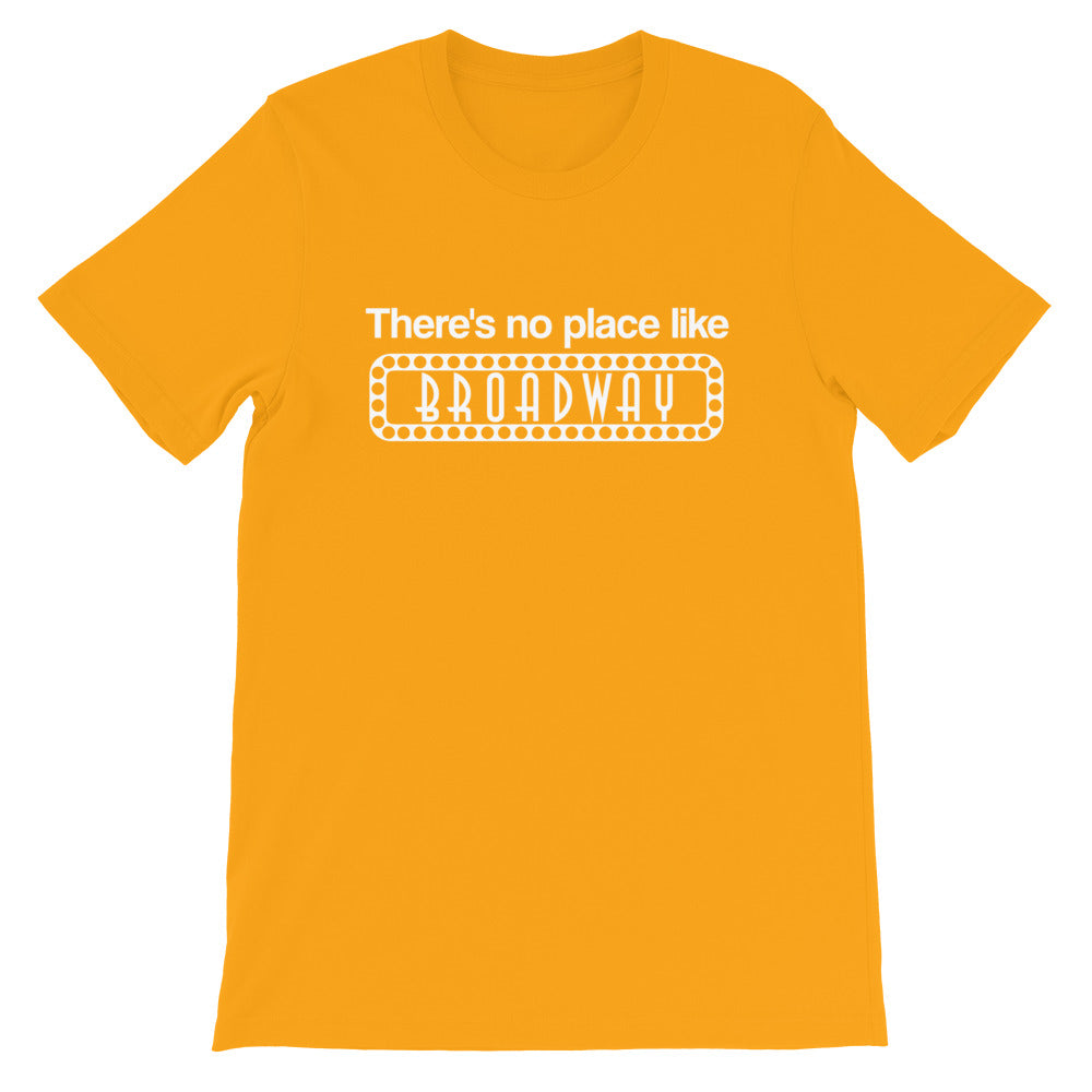There's No Place Like Broadway T-Shirt