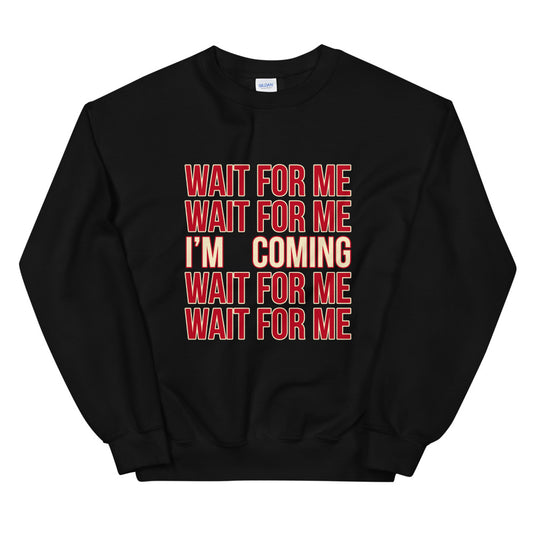 Weight of Waiting Stacked Statement Sweatshirt