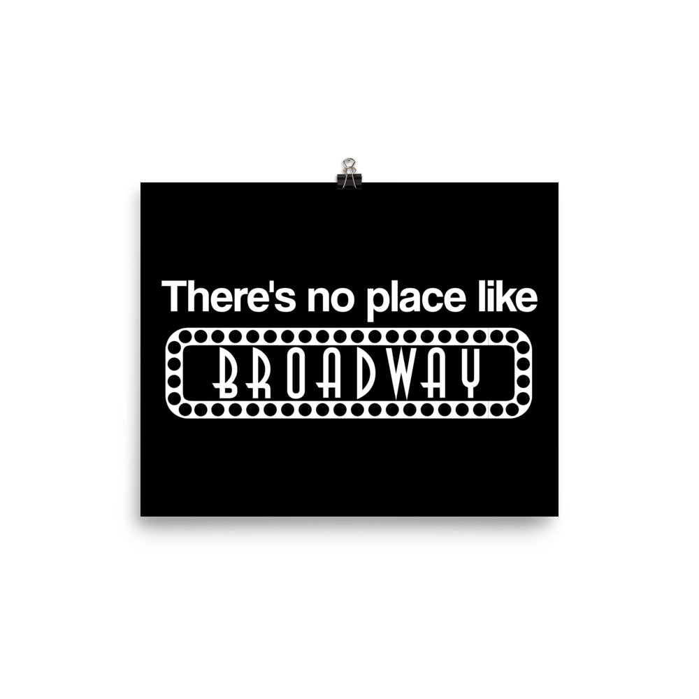 There's No Place Like Broadway Print (White on Black)