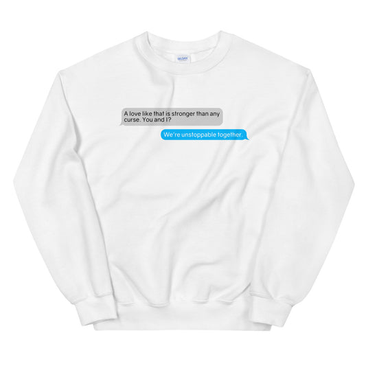Unstoppable Love Message Thread Sweatshirt