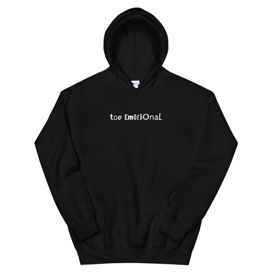 Too Emotional Hoodie