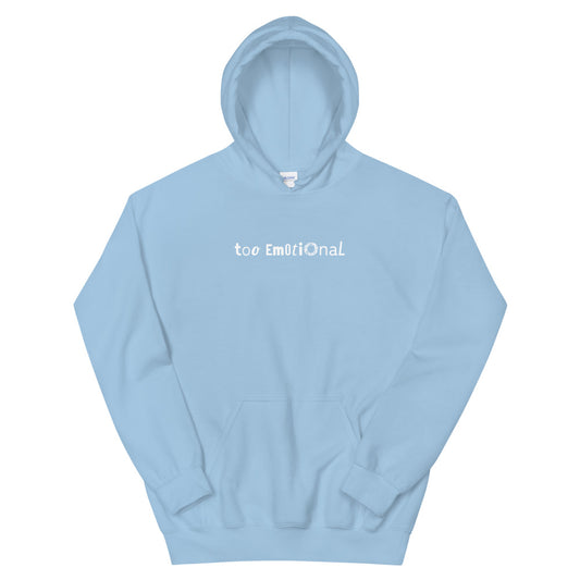 Too Emotional Hoodie