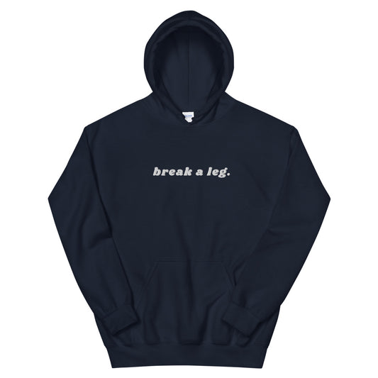 Break a Leg Embroidered Hoodie