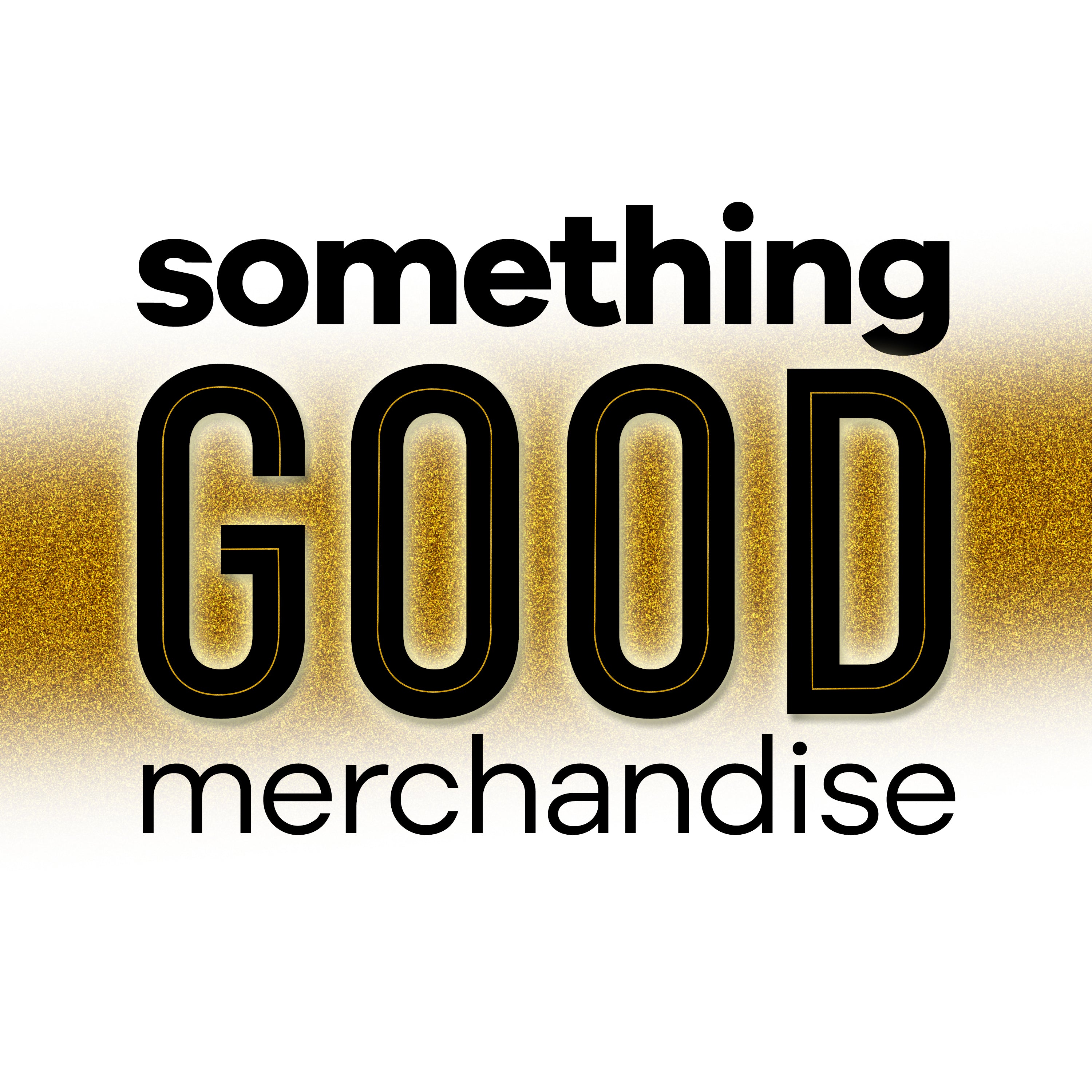 Something Good Merchandise