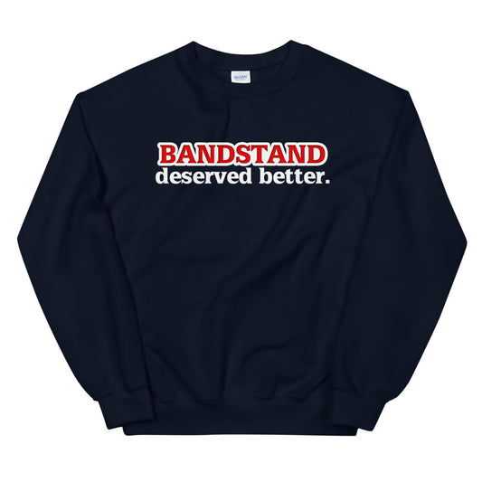 Better for the Band Sweatshirt