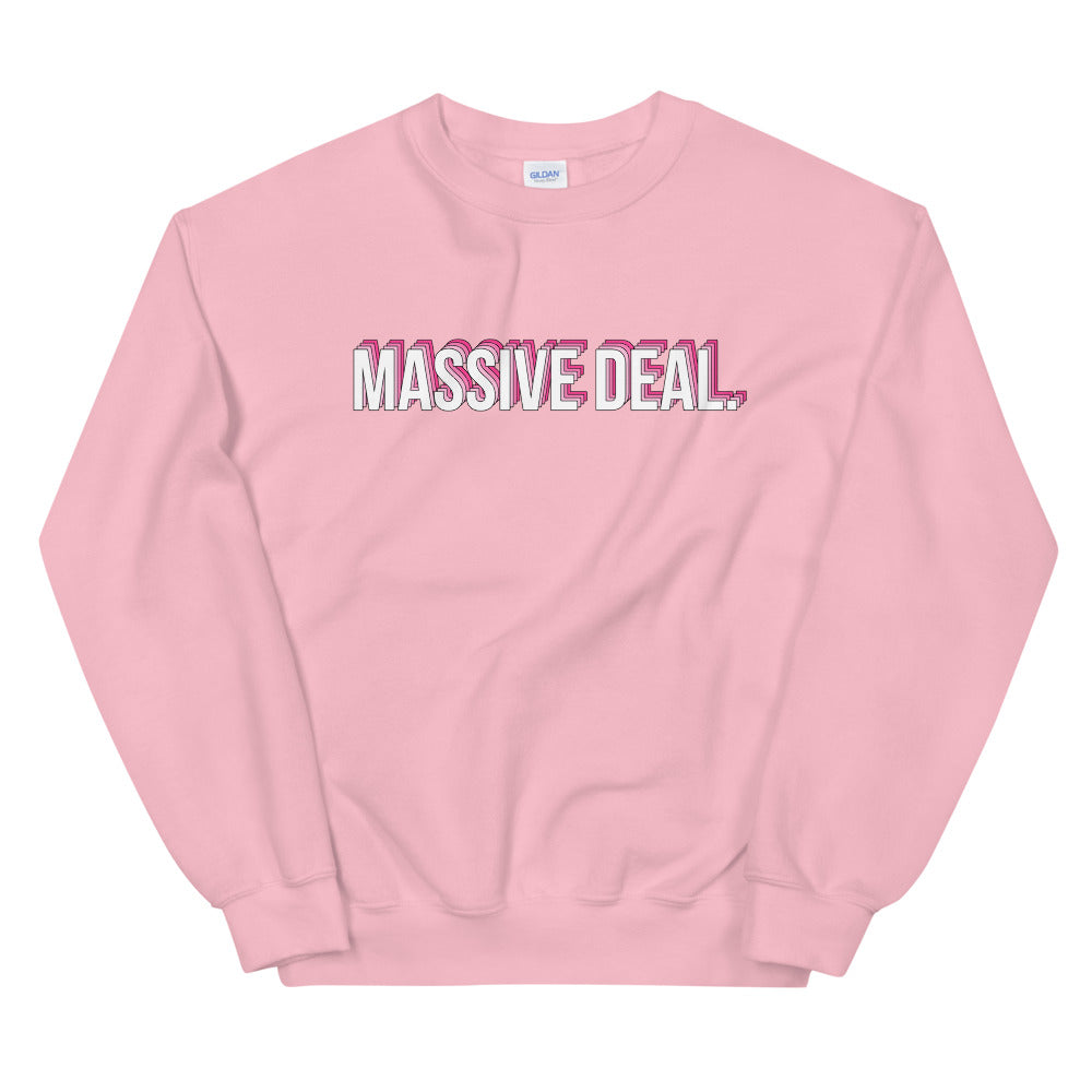 Massive Deal Sweatshirt
