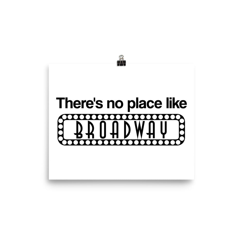 There's No Place Like Broadway Print (Black on White)