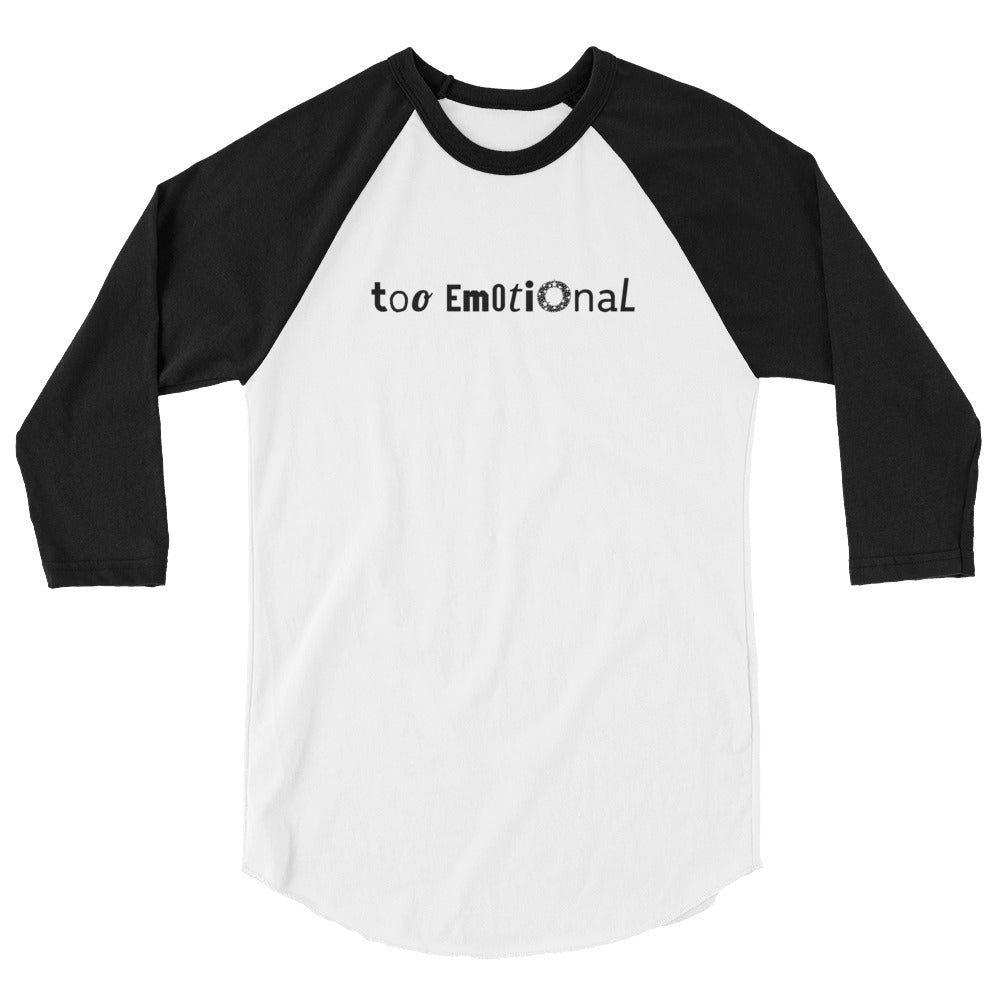 Too Emotional Baseball Tee