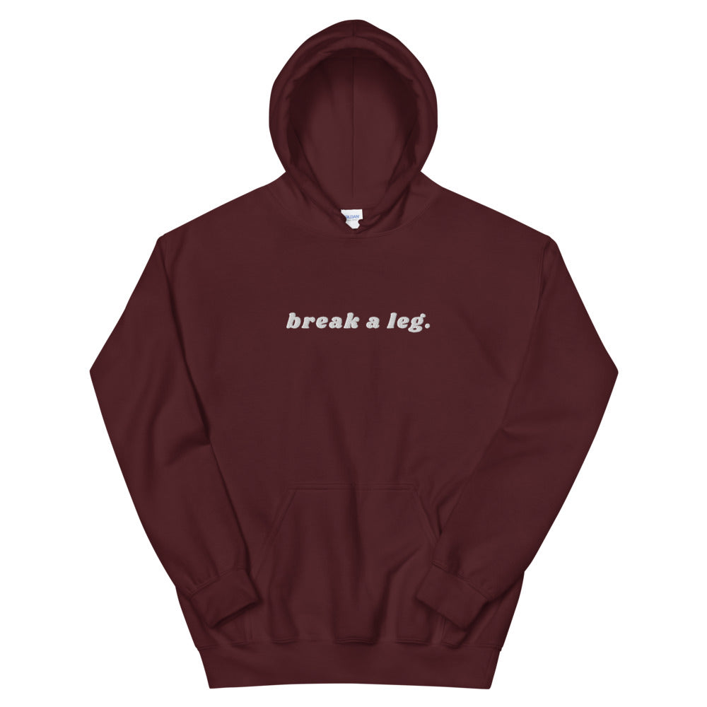 Break a Leg Embroidered Hoodie