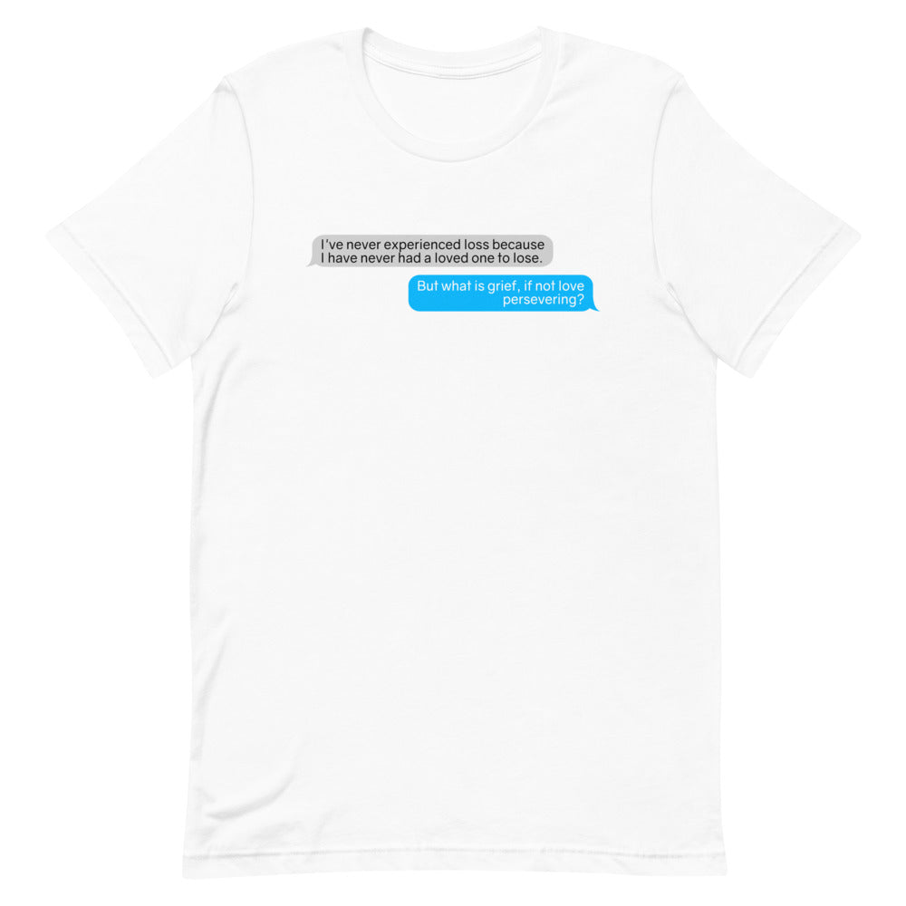 Love and Loss Message Thread T-Shirt